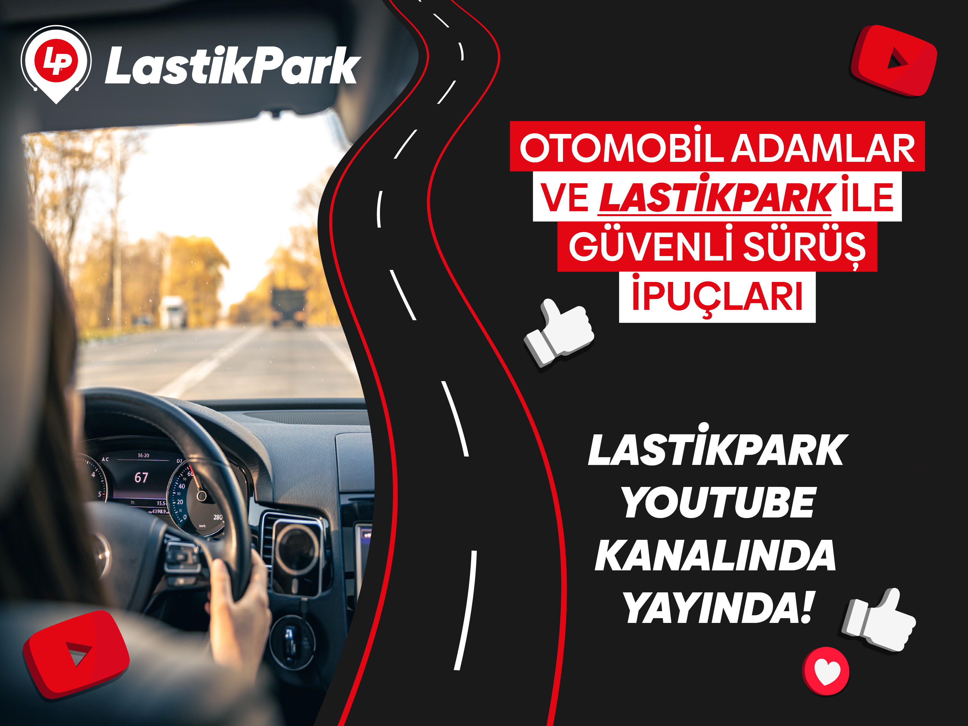“LastikPark ve Otomobil Adamlar ile Güvenli Sürüş İpuçları